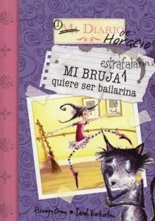 Mi bruja estrafalaria quiere ser bailarina - Lecturas Infantiles - Libros INFANTILES Y JUVENILES - Libros INFANTILES - de 6 a 9 años