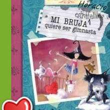 Mi bruja estrafalaria quiere ser gimnasta - Lectura - Libros INFANTILES Y JUVENILES - Libros INFANTILES - de 6 a 9 a�os