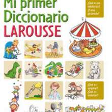 Mi primer Diccionario Larousse - Lecturas - Libros INFANTILES Y JUVENILES - Libros infantiles : LAROUSSE Y VOX