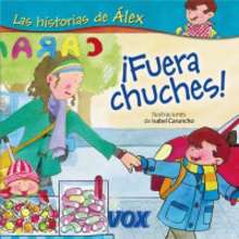 �Fuera chuches! - Lecturas - Libros INFANTILES Y JUVENILES - Libros infantiles : LAROUSSE Y VOX