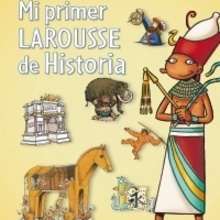 Mi primer Larousse de Historia - Lecturas Infantiles - Libros infantiles : LAROUSSE Y VOX