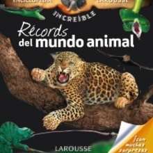 Récords del mundo animal - Lecturas Infantiles - Libros infantiles : LAROUSSE Y VOX