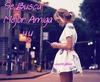 Busco mejor amiga mandar mensjae u_u!