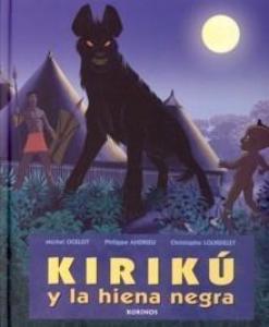 Kiriku y la hiena negra - Lecturas Infantiles - Libros INFANTILES Y JUVENILES - Libros INFANTILES - de 6 a 9 años