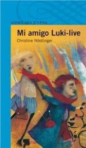 Mi amigo Luki-live - Lecturas Infantiles - Libros INFANTILES Y JUVENILES - Libros JUVENILES - Literatura juvenil