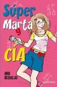 Súper Marta y cía - Lecturas Infantiles - Libros INFANTILES Y JUVENILES - Libros JUVENILES - Literatura juvenil