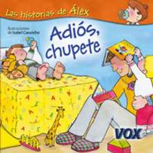 Adiós, chupete - Lecturas Infantiles - Libros infantiles : LAROUSSE Y VOX
