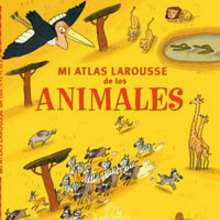 Mi Atlas Larousse de los animales - Lecturas Infantiles - Libros infantiles : LAROUSSE Y VOX