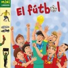 El Fútbol - Lecturas Infantiles - Libros infantiles : LAROUSSE Y VOX