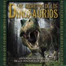 Los secretos de los Dinosaurios - Lecturas Infantiles - Libros infantiles : LAROUSSE Y VOX