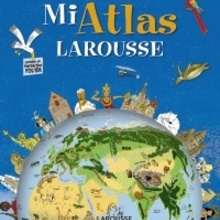 Mi Atlas Larousse - Lecturas Infantiles - Libros infantiles : LAROUSSE Y VOX