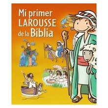 Mi primer Larousse de la Biblia - Lecturas Infantiles - Libros infantiles : LAROUSSE Y VOX
