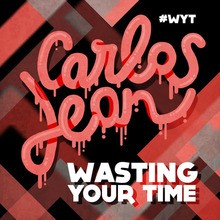 Carlos Jean - Wasting your time