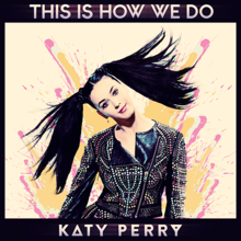 Video : Katy Perry - This Is How We Do